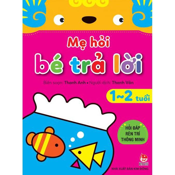 Mẹ Hỏi Bé Trả Lời   - Hỏi Đáp Rèn Luyện Trí Thông Minh  - Bản Quyền