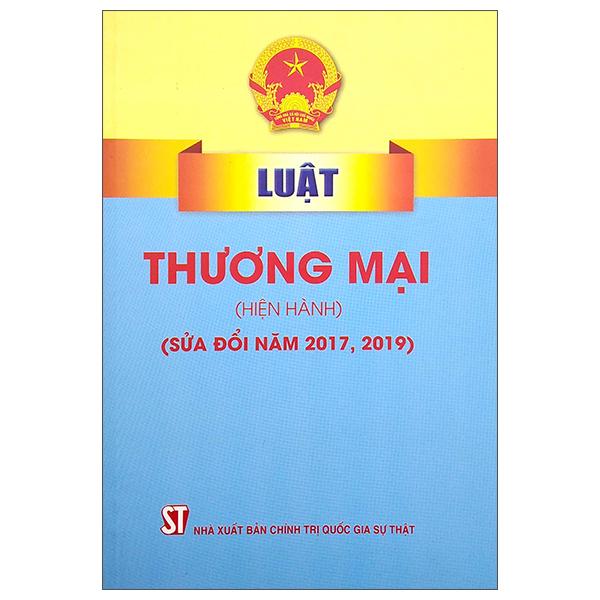 Luật Thương Mại (Hiện Hành) (Sửa Đổi Năm 2017, 2019)