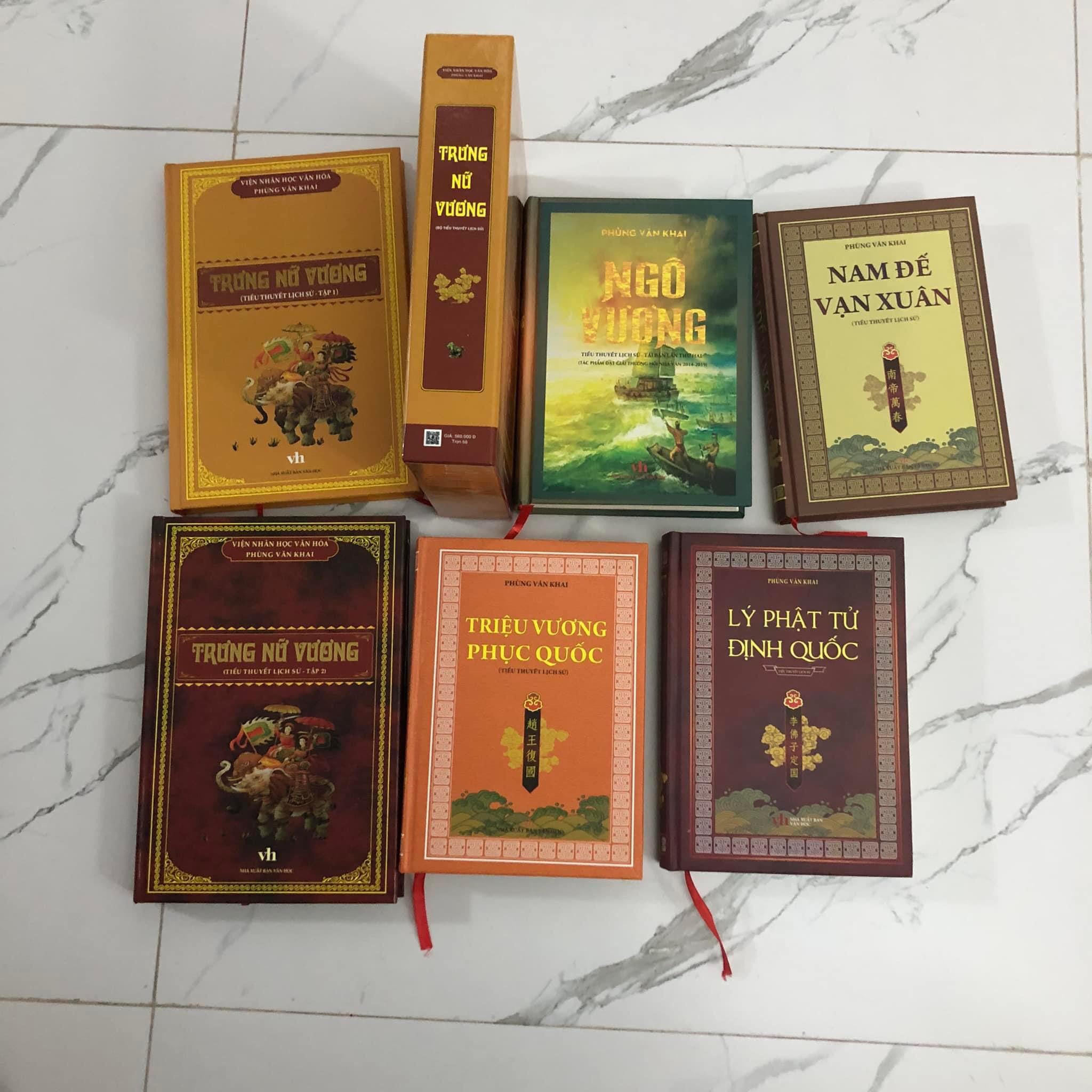 PHÙNG VĂN KHAI bộ tiểu thuyết lịch sử: NGÔ VƯƠNG + TRƯNG NỮ VƯƠNG + NAM ĐẾ VẠN XUÂN + LÝ PHẬT TỬ ĐỊNH QUỐC + TRIỆU VƯƠNG PHỤC QUỐC