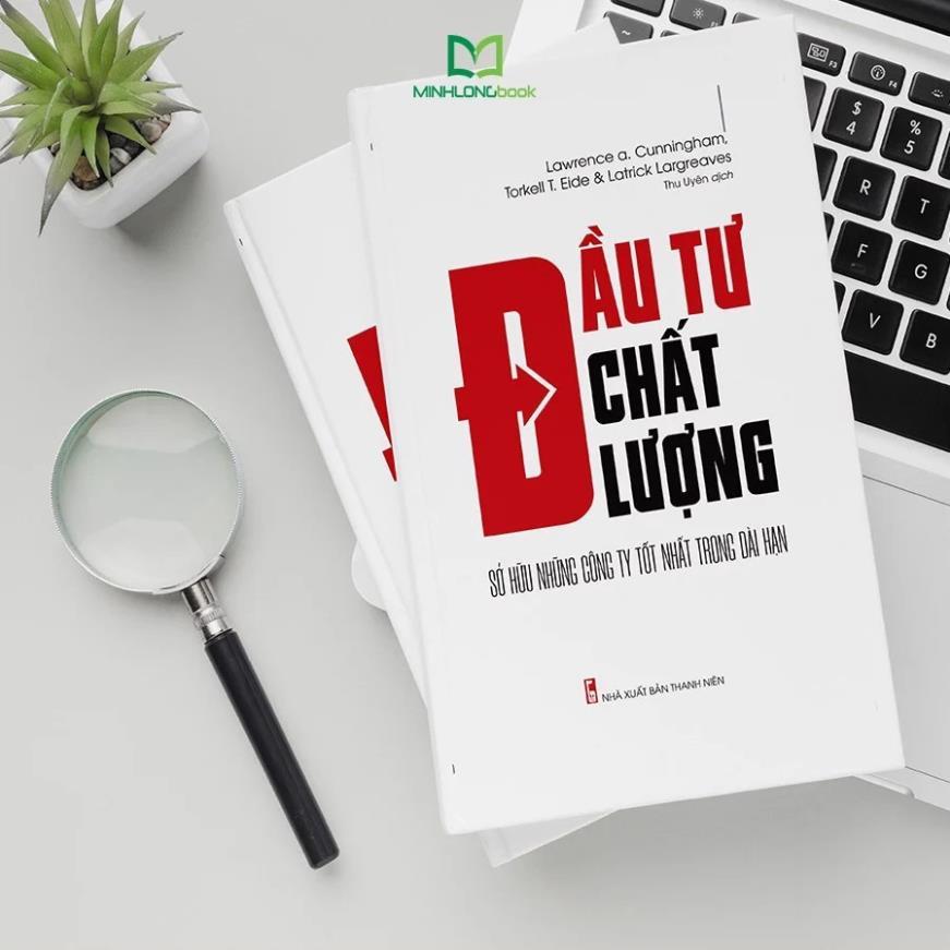 Đầu Tư Chất Lượng - Sở Hữu Những Công Ty Tốt Nhất Trong Dài Hạn - Bản Quyền