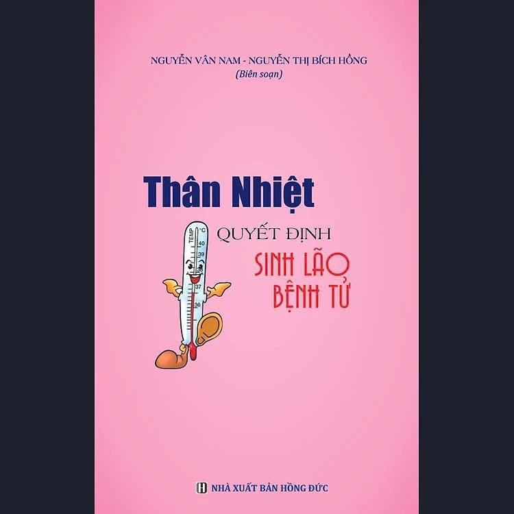 Sách - Thân Nhiệt Quyết Định Sinh Lão Bệnh Tử - Nguyễn Văn Nam &amp; Nguyễn Thị Bích Hồng - VIETNAMBOOK