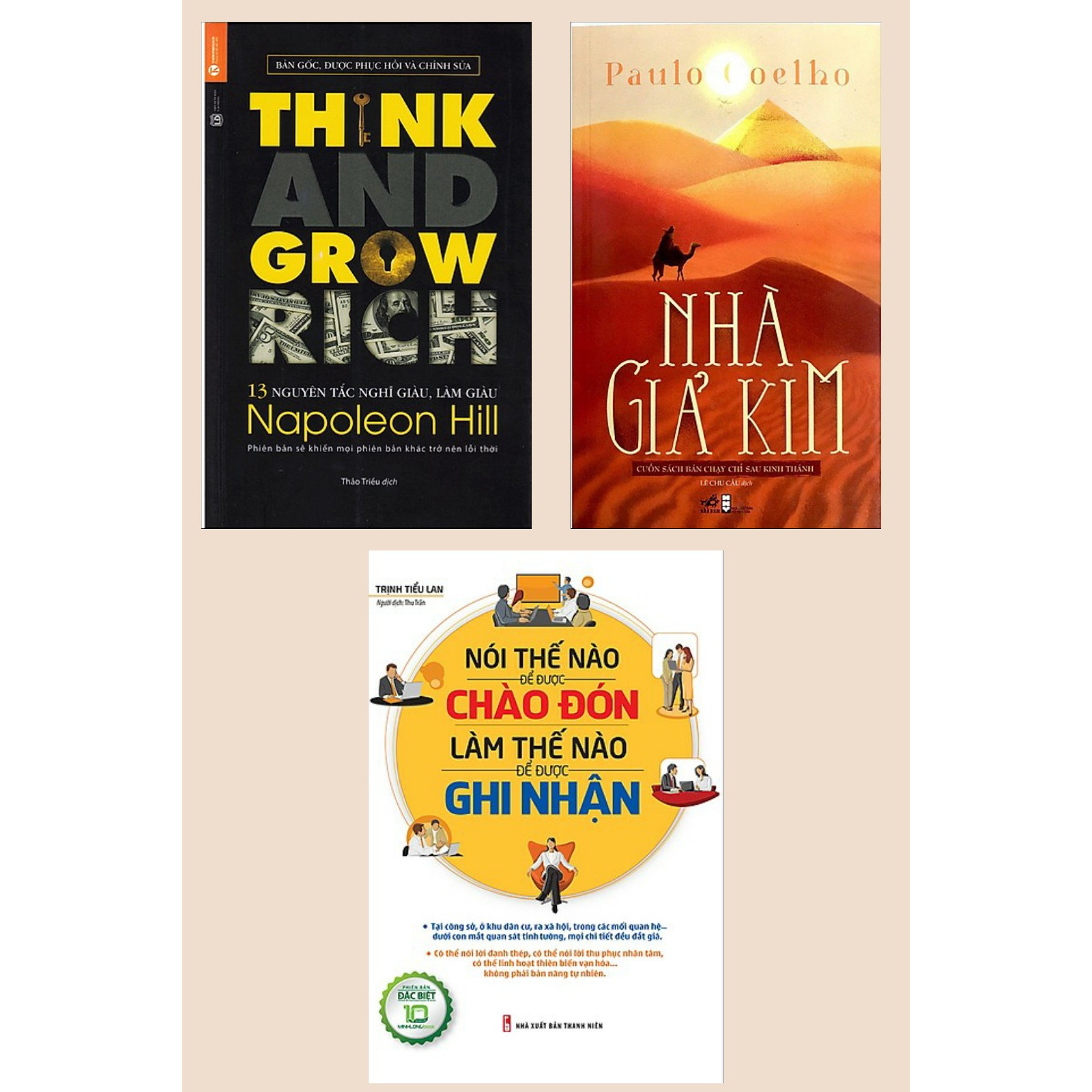 Bộ Ba Cuốn :13 Nguyên Tắc Nghĩ Giàu Làm Giàu - Think And Grow Rich + Nhà Giả Kim +Nói Thế Nào Để Được Chào Đón, Làm Thế Nào Để Được Ghi Nhận ( Những Cuốn Sách Hấp Dẫn Chỉ Ra Nguồn Lực Bạn Phải Có Để Thành Công)