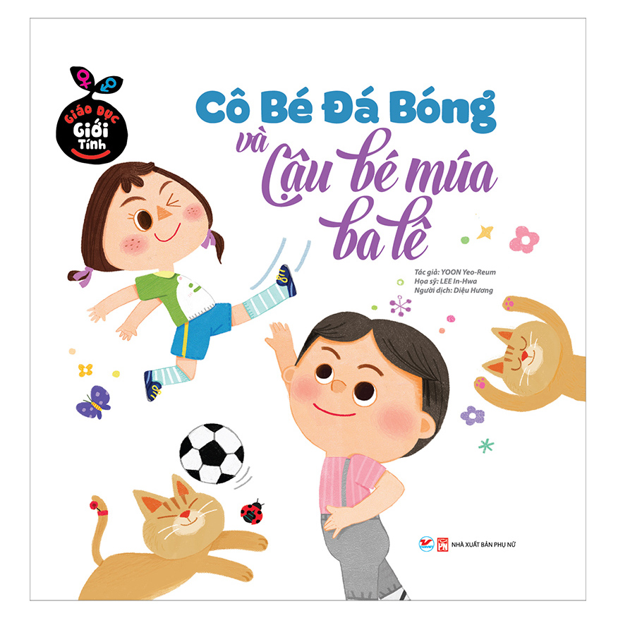 Giáo Dục Giới Tính - Cô Bé Đá Bóng Và Cậu Bé Múa Ba Lê