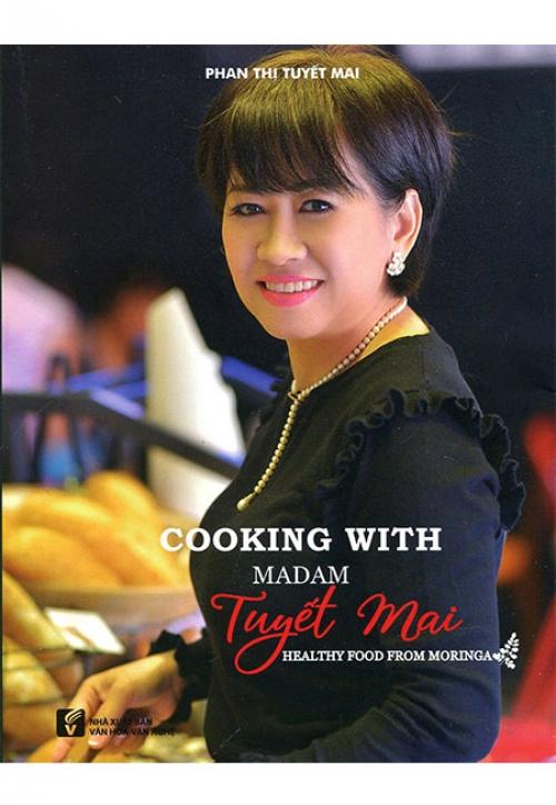 Cooking With Madam Tuyết Mai (Sách Tiếng Anh)