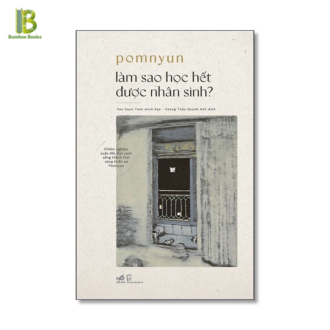 Sách - Làm Sao Học Hết Được Nhân Sinh - Pomnyun - Nhã Nam - Bìa Mềm (Tặng Kèm Bookmark Bamboo Books)