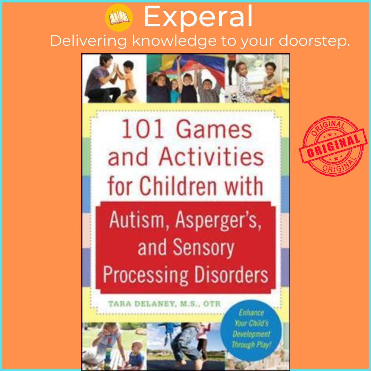 Sách - 101 Games and Activities for Children With Autism, Asperger's and Sensory by Tara Delaney (US edition, paperback)