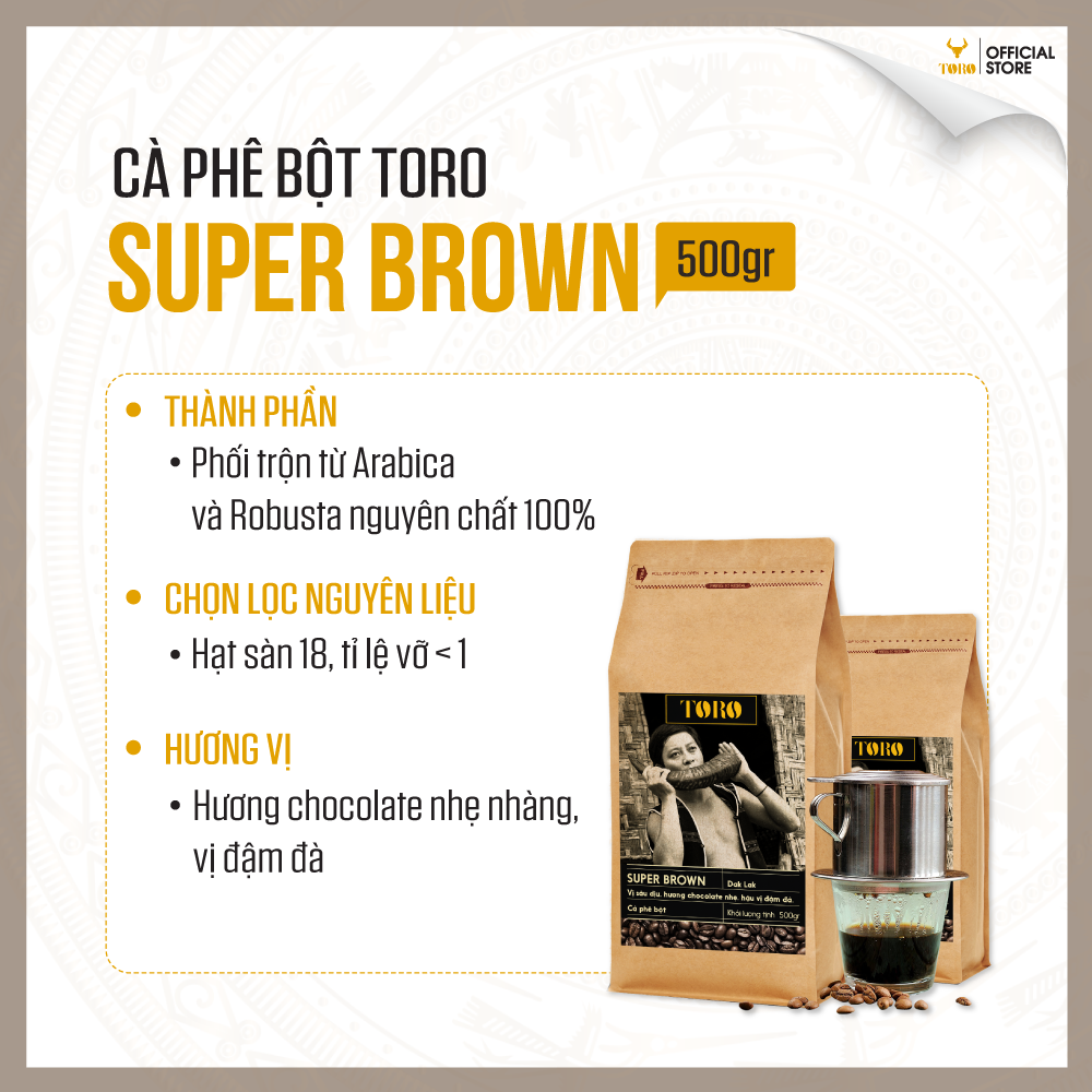 Bộ Mix Cà Phê Bột Toro Arabica Thượng Hạng & Toro Super Brown Nguyên Chất 100% | 500GR/Gói | TORO FARM