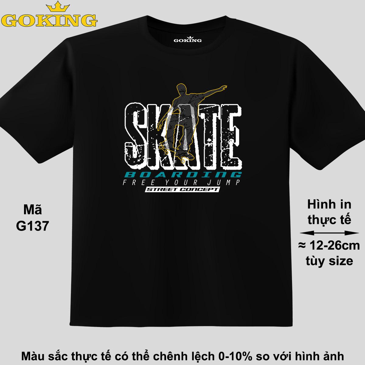 SKATE BOARDING, free your jump, mã G137. Áo thun siêu đẹp cho cả gia đình. Form unisex cho nam nữ, trẻ em, bé trai gái. Quà tặng ý nghĩa cho bố mẹ, con cái, bạn bè, doanh nghiệp, hội nhóm. Áo phông hàng hiệu Goking cao cấp in hình chữ 3D.