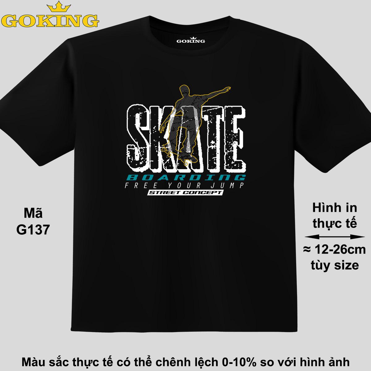 SKATE BOARDING, free your jump, mã G137. Áo thun siêu đẹp cho cả gia đình. Form unisex cho nam nữ, trẻ em, bé trai gái. Quà tặng ý nghĩa cho bố mẹ, con cái, bạn bè, doanh nghiệp, hội nhóm. Áo phông hàng hiệu Goking cao cấp in hình chữ 3D