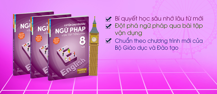 Hình ảnh Luyện Chuyên Sâu Ngữ Pháp Và Bài Tập Tiếng Anh 8 Tập 2 (Chương Trình Mới)