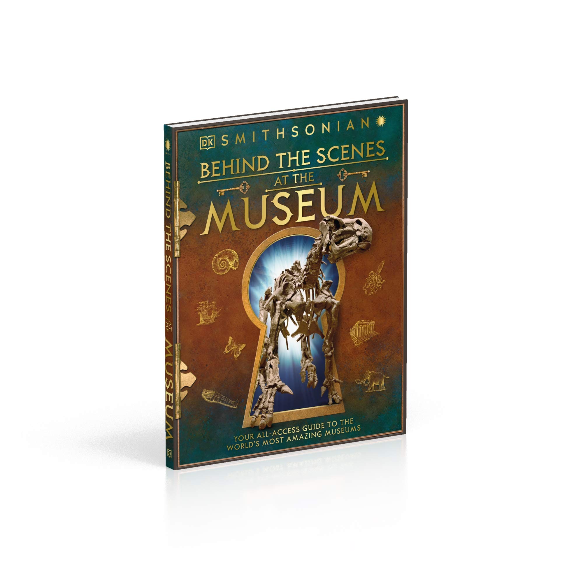 Behind The Scenes At The Museum: Your All-Access Guide To The World's Amazing Museums