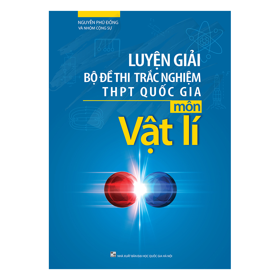 Luyện Giải Bộ Đề Thi Trắc Nghiệm THPT Quốc Gia Môn Vật Lí