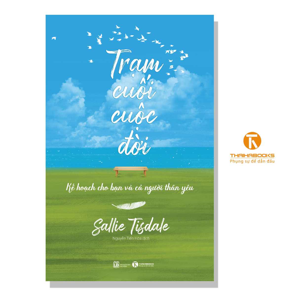 Sách - Trạm cuối cuộc đời - Kế hoạch cho bạn và cả người thân yêu - Thái Hà Books