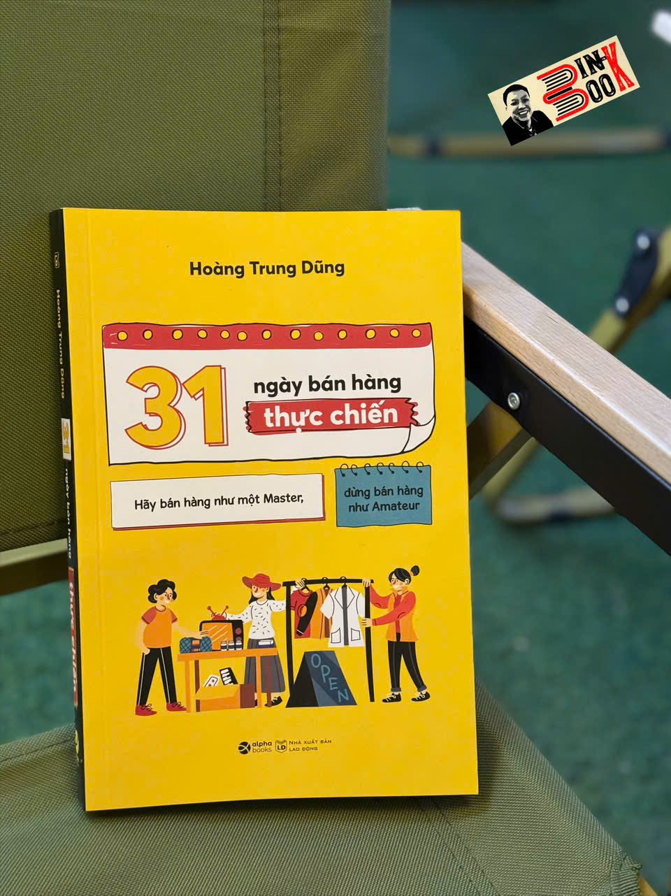 31 NGÀY BÁN HÀNG THỰC CHIẾN - Hoàng Trung Dũng – Alphabooks – NXB Lao Động