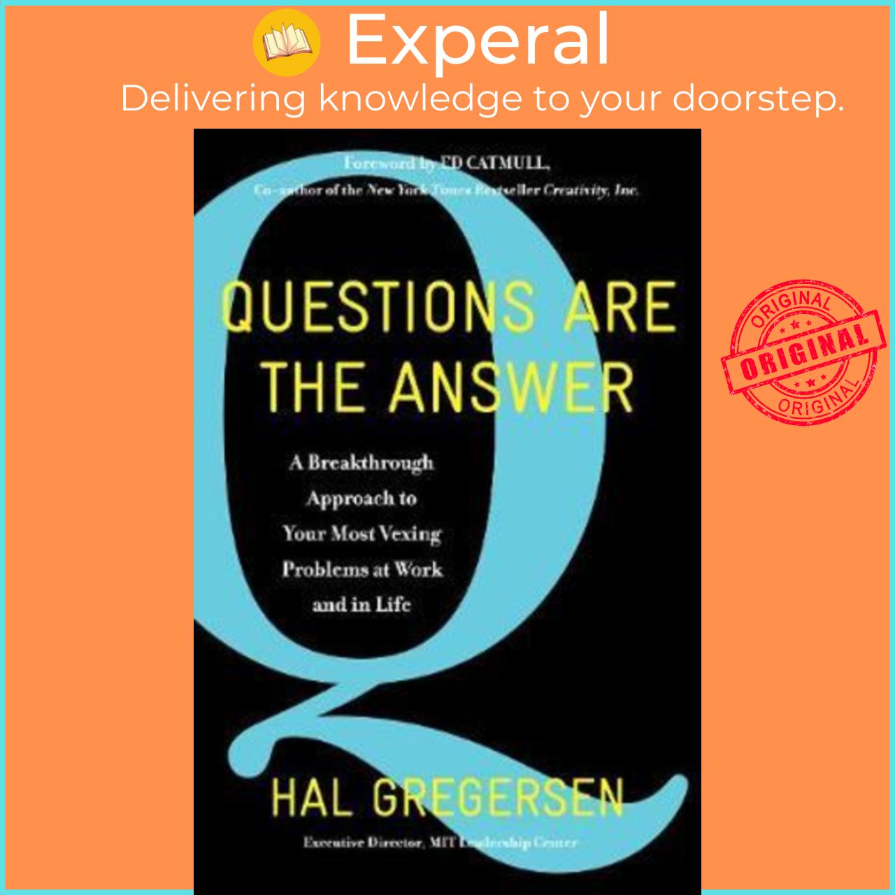 Sách - Questions Are the Answer : A Breakthrough Approach to Your Most Vexin by Hal B. Gregersen