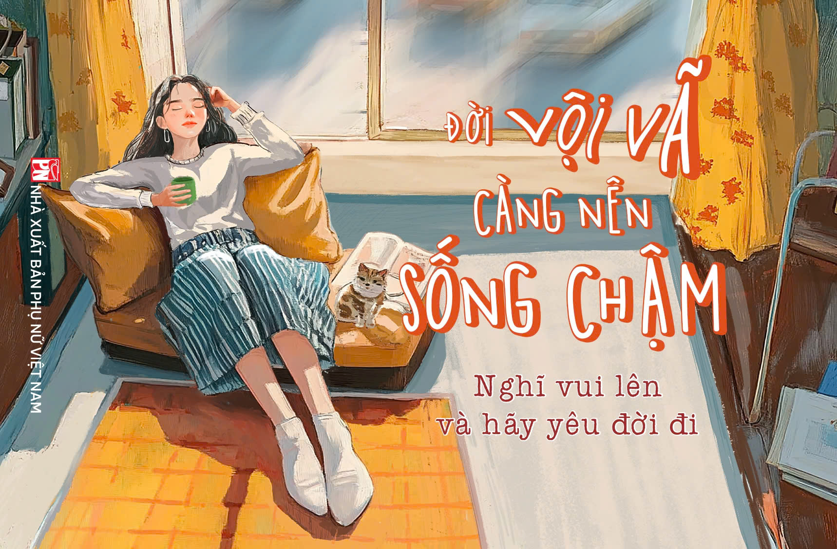 Sách - ĐỜI VỘI VÃ CÀNG NÊN SỐNG CHẬM – Cuốn sách đọc chậm để chữa lành trái tim phụ nữ - Hoàng Anh Tú