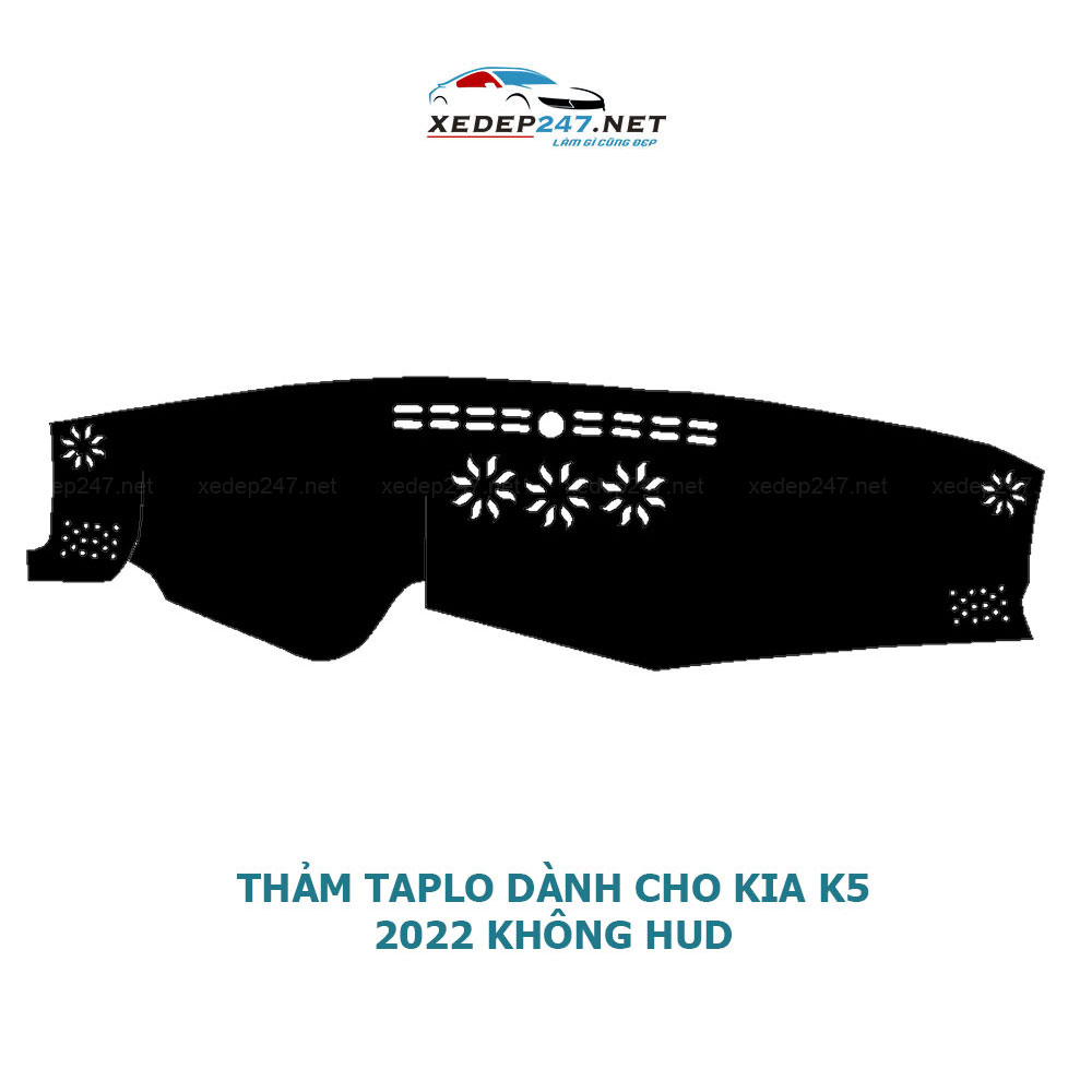 Thảm Taplo dành cho xe Kia K5 2022 không HUD đặc biệt chất liệu Nhung, da Carbon, da vân gỗ