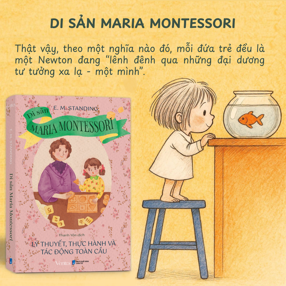 Sách - Di Sản Maria Montessori: Lý Thuyết, Thực Hành và Tác Động Toàn Cầu | Tác giả E.M. Standing