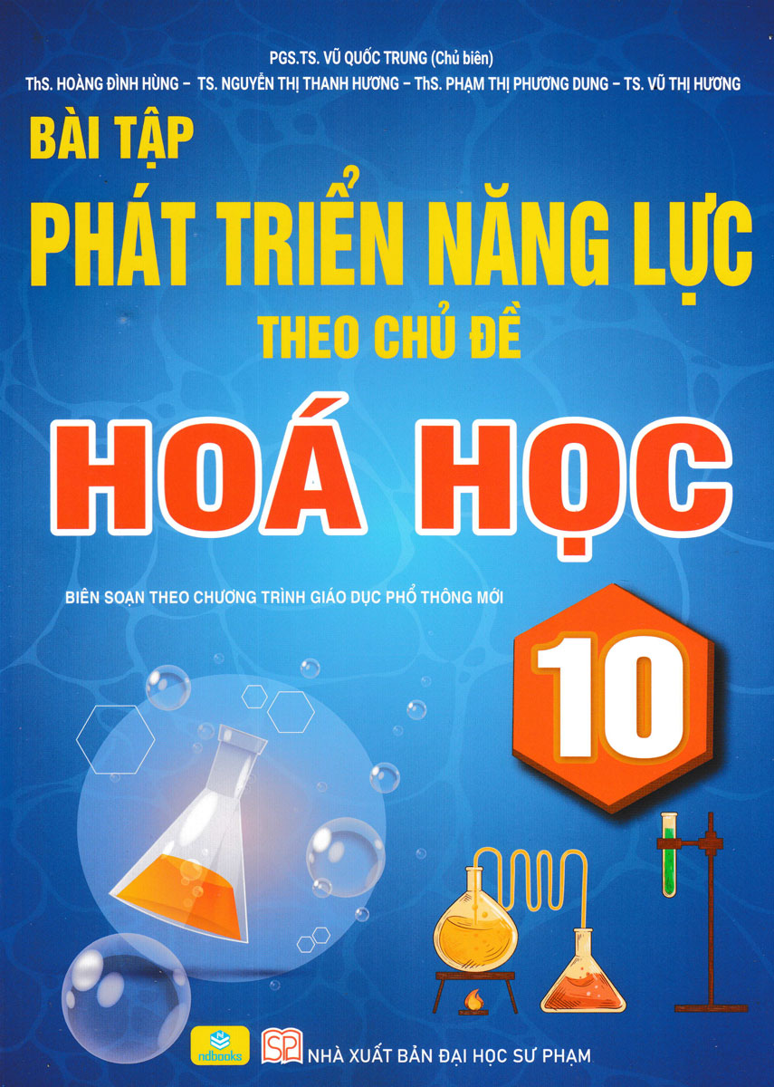 ND - Bài Tập Phát Triển Năng Lực Theo Chủ Đè Hóa Học 10 (Biên Soạn Theo CT GDPT Mới)