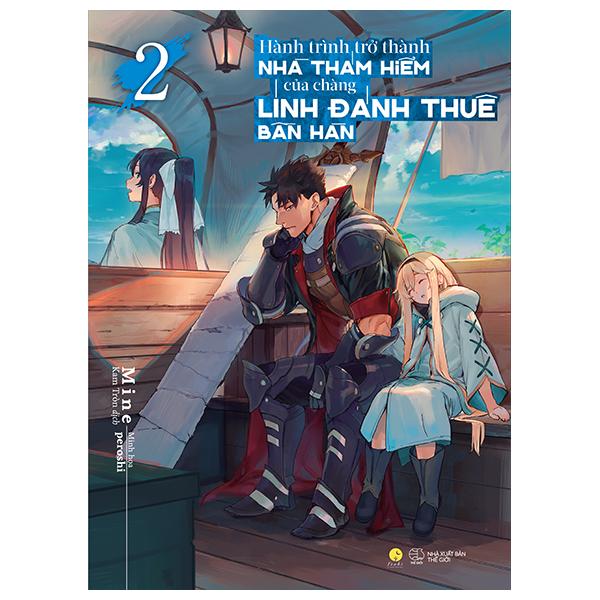 Hành Trình Trở Thành Nhà Thám Hiểm Của Chàng Lính Đánh Thuê Bần Hàn - Tập 2 - Bản Đặc Biệt - Tặng Kèm Bookmark + Postcard