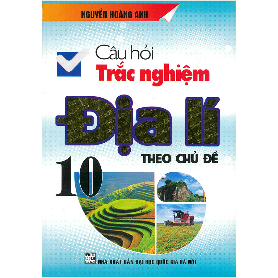 Câu Hỏi Trắc Nghiệm Địa Lí 10 Theo Chủ Đề (Tái Bản)