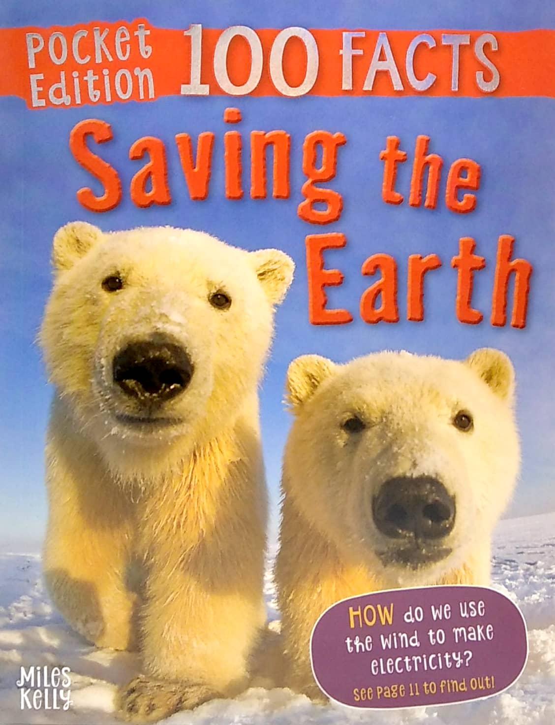 Pocket Edition 100 Facts Saving The Earth (100 Facts Pocket Edition)