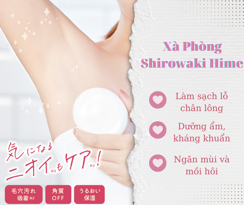 XÀ PHÒNG GIẢM THÂM NÁCH, GIẢM MÙI HÔI NHẬT BẢN - SHIROWAKI HIME SOAP FOR ARMPITS