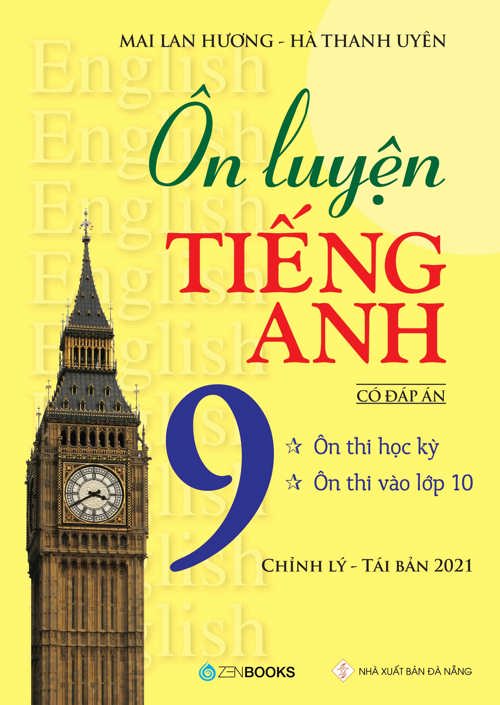 Ôn Luyện Tiếng Anh Lớp 9 (Có đáp án) - Chỉnh lý TB 2021