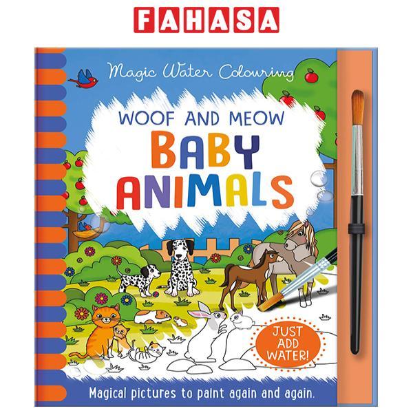 Sách ngoại văn: Woof And Meow - Baby Animals (Magic Water Colouring)