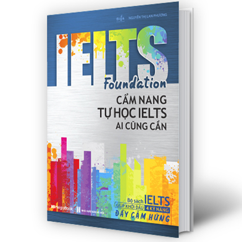 IELTS Foundation - Cẩm Nang Tự Học IELTS Ai Cũng Cần