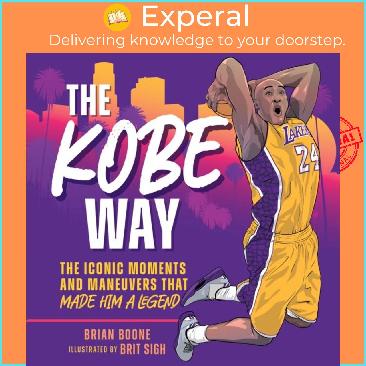 Sách - The Kobe Way - The Iconic Moments and Maneuvers That Made Him a Legend by Brit Sigh (UK edition, hardcover)