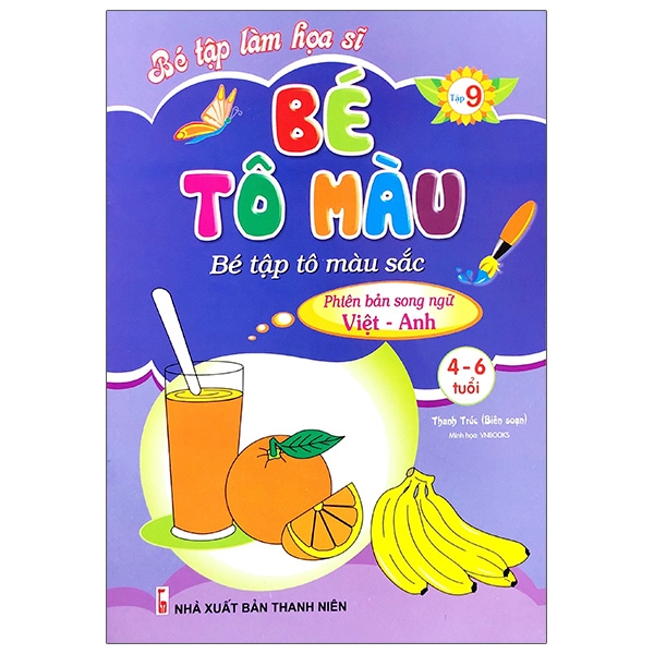 Bé Tập Làm Họa Sĩ - Bé Tô Màu - Tập 9 - Bé Tập Tô Màu Sắc