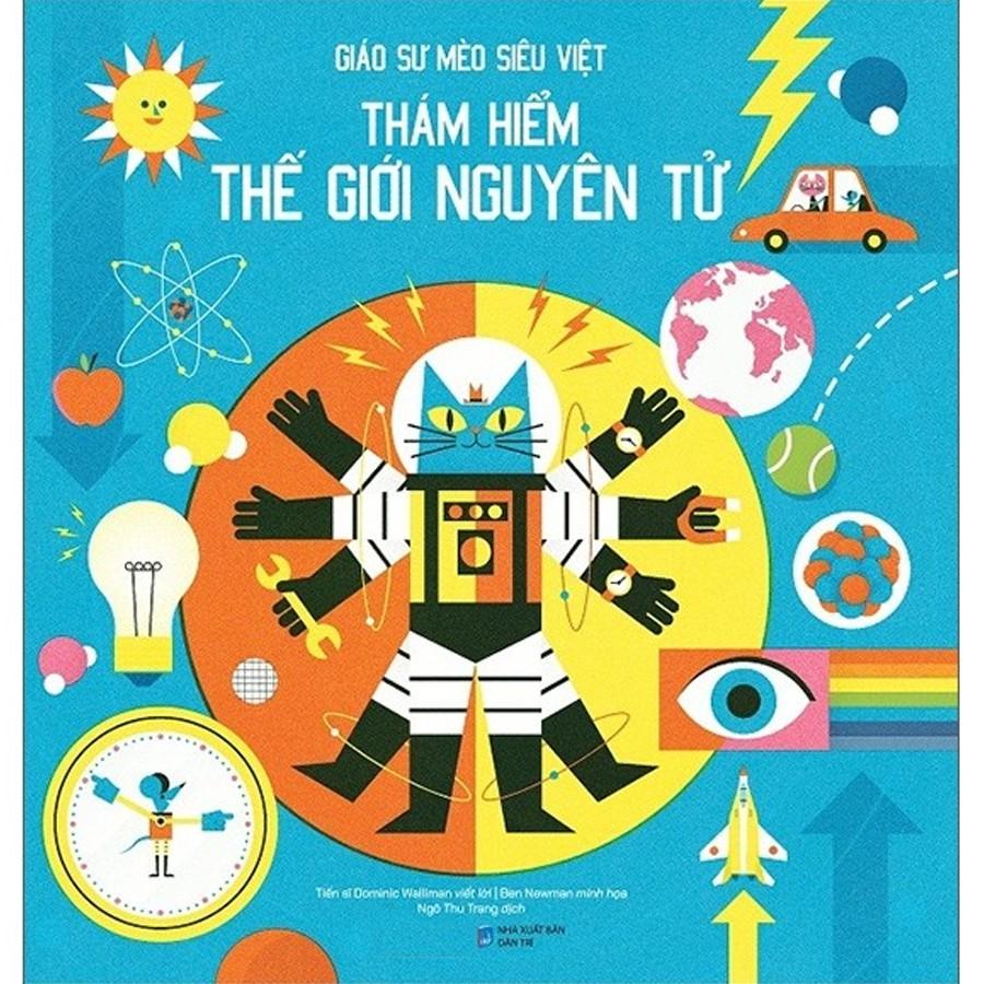 Giáo Sư Mèo Siêu Việt: Thám hiểm thế giới nguyên tử  - Bản Quyền