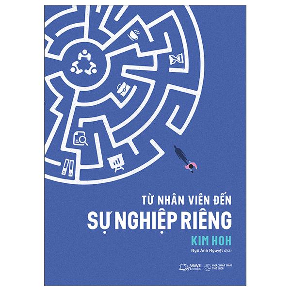 Từ Nhân Viên Đến Sự Nghiệp Riêng