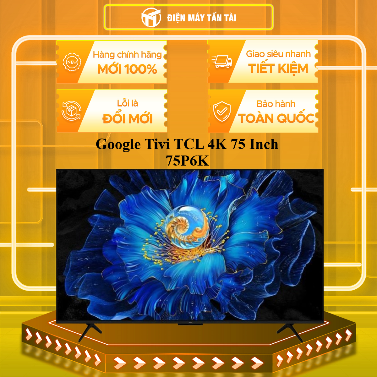 Google Tivi TCL 4K 75 inch 75P6K - HÀNG CHÍNH HÃNG - CHỈ GIAO HCM