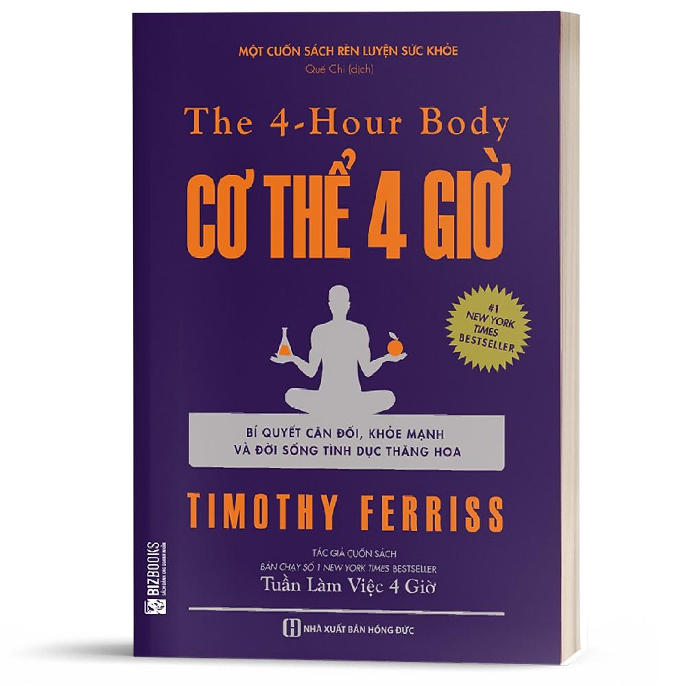 Sách - The 4 - Hour Body: Cơ Thể 4 Giờ (Bí Quyết Cân Đối, Khỏe Mạnh Và Đời Sống Tình Dục Thăng Hoa) - MCbooks