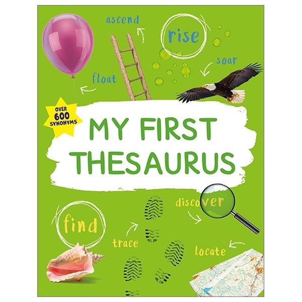 My First Thesaurus: The Ideal A-Z Thesaurus for Young Children (Kingfisher First Reference)