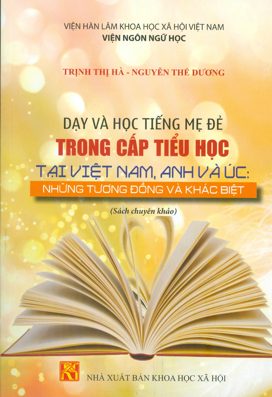 Dạy Và Học Tiếng Mẹ Đẻ Trong Cấp Tiểu Học Tại Việt Nam, Anh Và Úc: Những Tương Đồng Và Khác Biệt (Sách chuyên khảo)