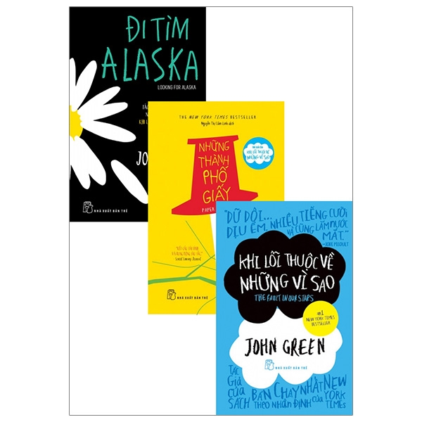 John Green đi tìm thành phố của tình yêu: Đi Tìm Alaska + Những Thành Phố Giấy + Khi Lỗi Thuộc Về Những Vì Sao