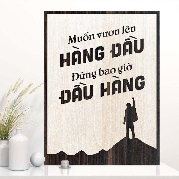 Tranh gỗ decor tạo động lực &quot;Muốn vươn lên hàng đầu đừng bao giờ đầu hàng