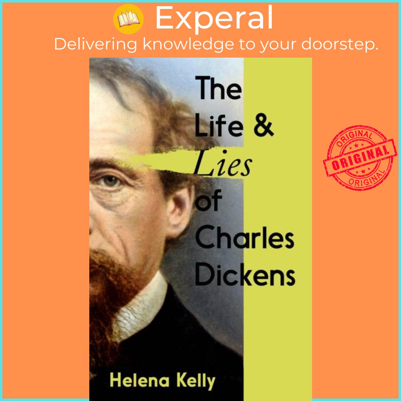 Sách - The Life and Lies of Charles Dickens by Helena Kelly (UK edition, hardcover)