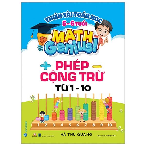 Thiên Tài Toán Học 5 - 6 Tuổi - Phép Cộng Trừ Từ 1 - 10