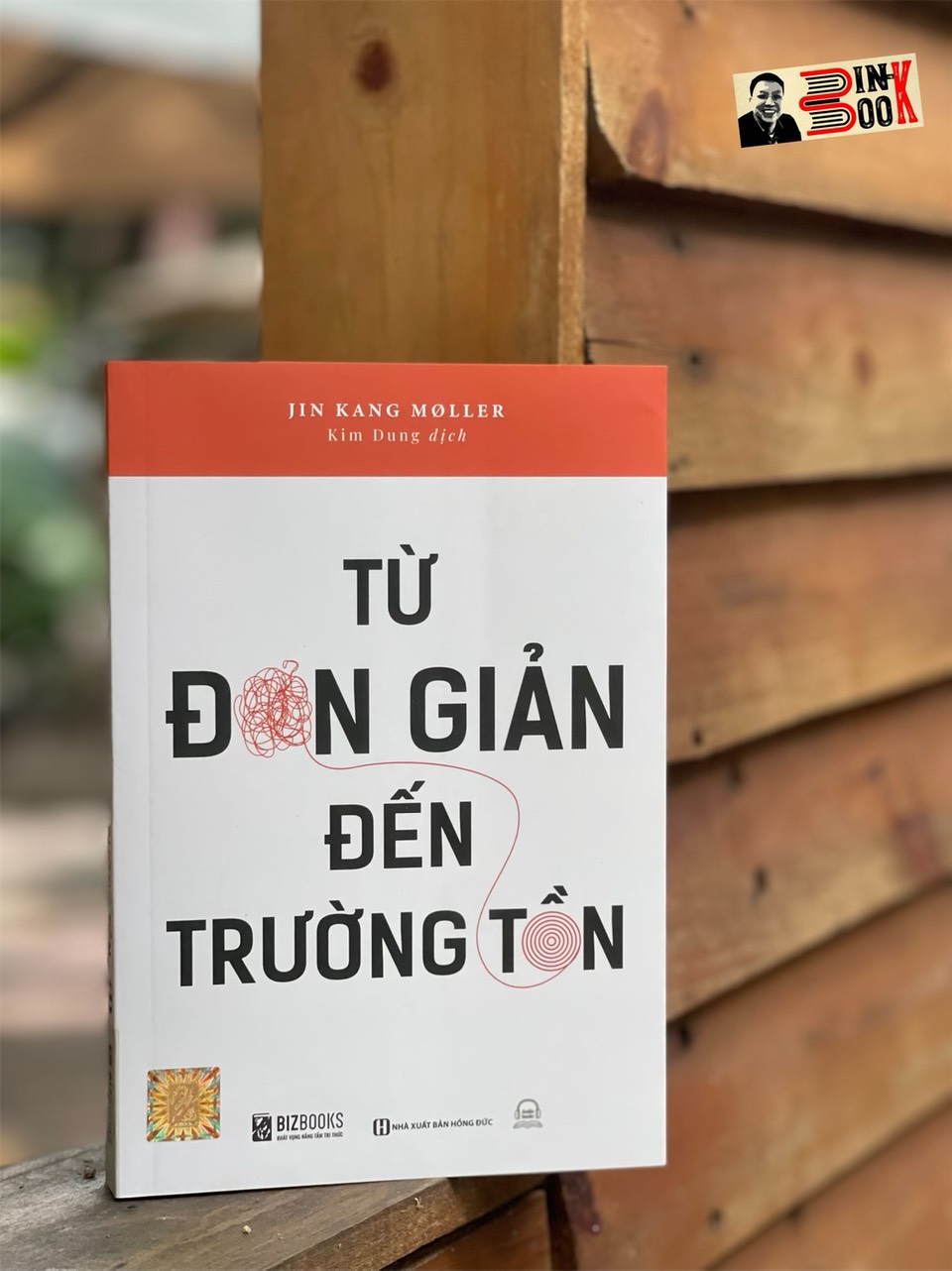 TỪ ĐƠN GIẢN ĐẾN TRƯỜNG TỒN – Jin Kang Moller – Kim Dung dịch – Bizbooks