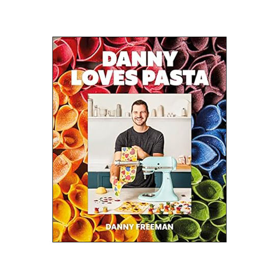 Danny Loves Pasta: 75+ fun and colorful pasta shapes, patterns, sauces, and more