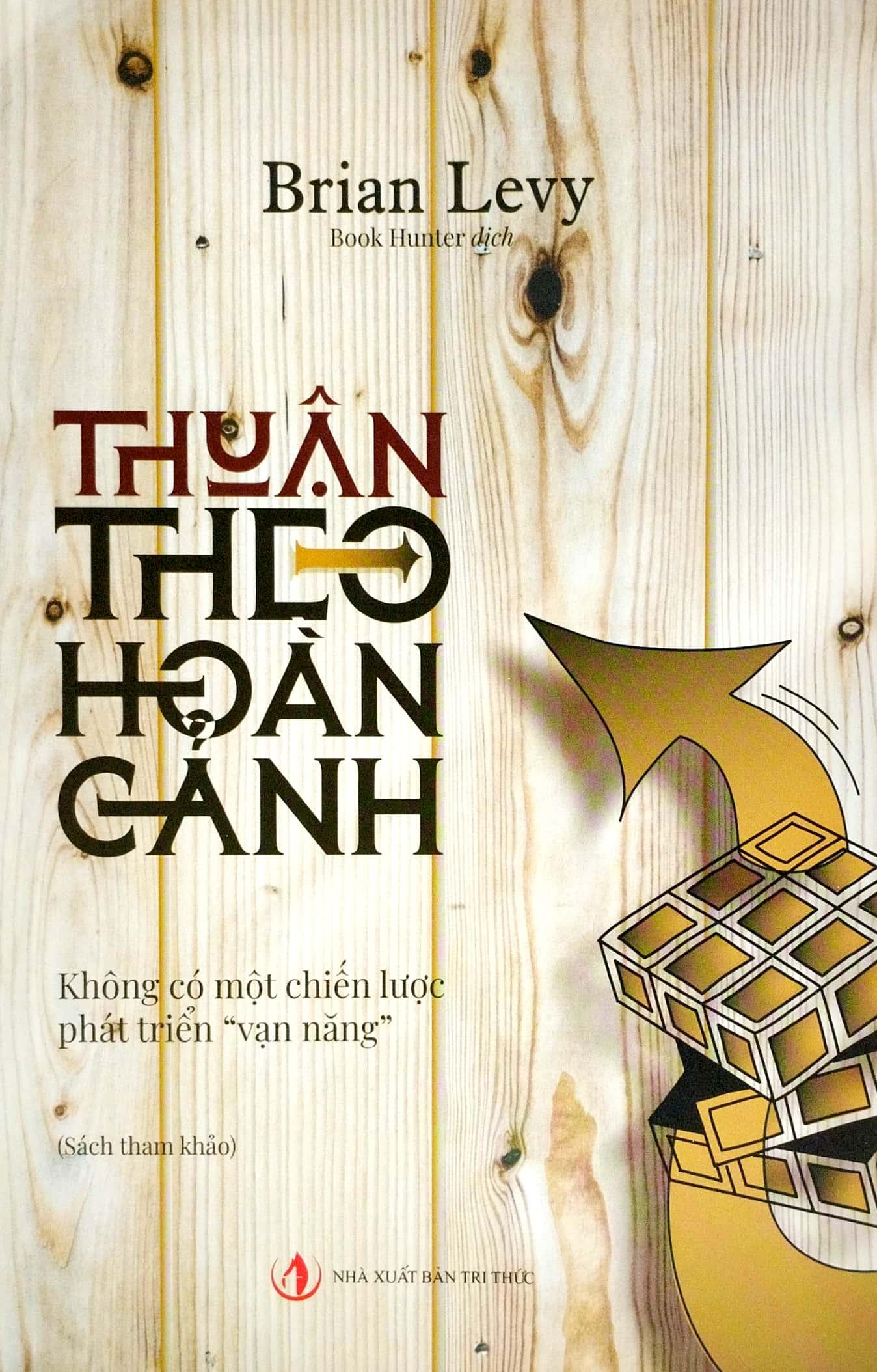 Thuận Theo Hoàn Cảnh - Không Có Một Chiến Lược Phát Triển Vạn Năng