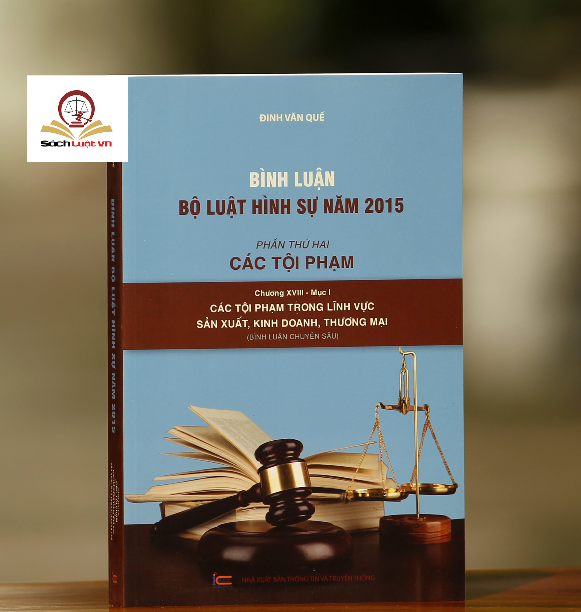 Bình Luận Bộ Luật Hình Sự Năm 2015 - Phần Thứ 2 Các Tội Phạm - Chương Xviii - Mục I Các Tội Phạm Trong Lĩnh Vực Sản Xuất, Kinh Doanh, Thương Mại Bình Luận Chuyên Sâu
