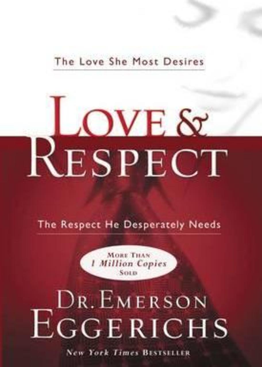 Sách - Love and Respect : The Love She Most Desires; The Respect He Des by Dr. Emerson Eggerichs