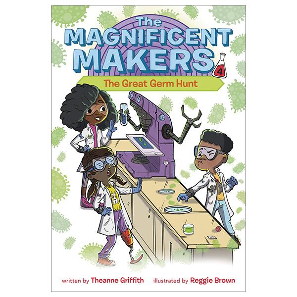 The Magnificent Makers #4: The Great Germ Hunt