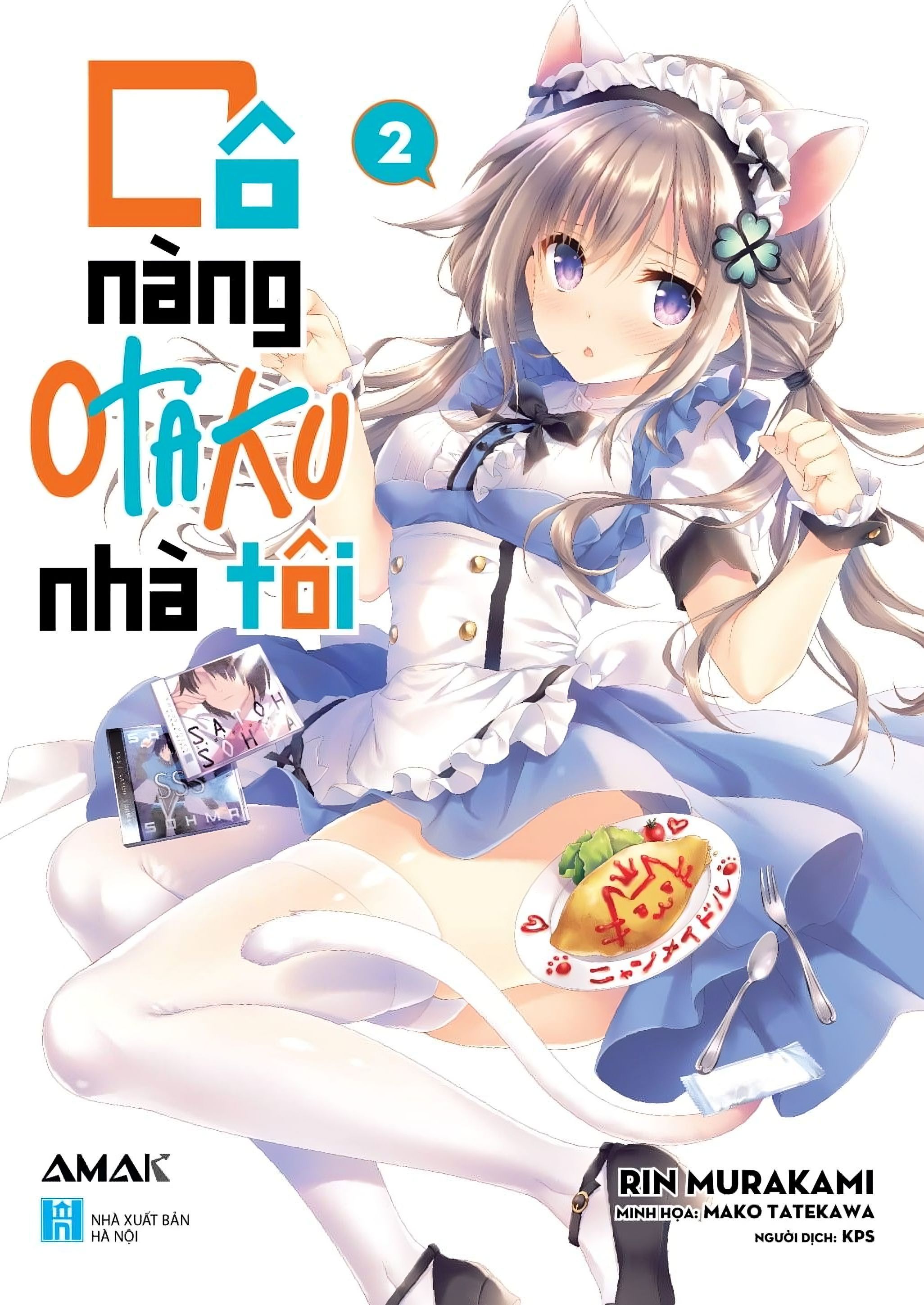 [Light Novel] Cô Nàng Otaku Nhà Tôi - Tập 2 - Amakbooks