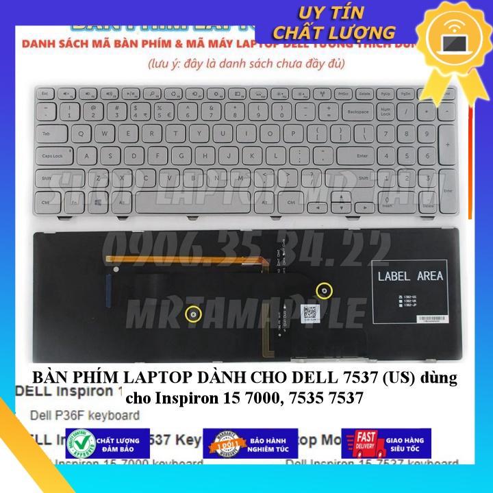 BÀN PHÍM LAPTOP dùng cho DELL 7537 dùng cho Inspiron 15 7000 7535 7537 - Hàng Nhập Khẩu New Seal